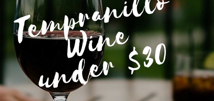 Tempranillo from Spain Under $30