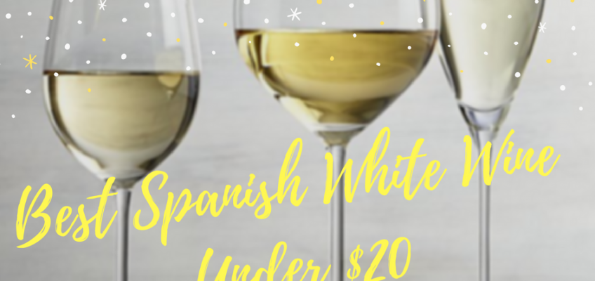 Best Spanish White Wine Under $20