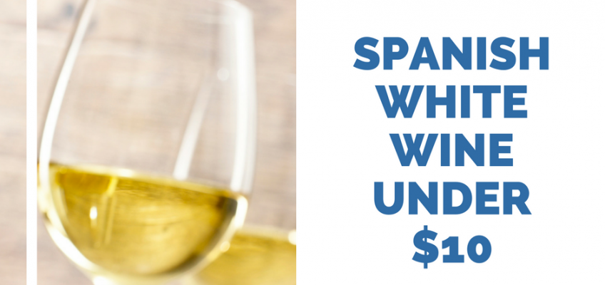 Spanish Cheap White Wines Under $10