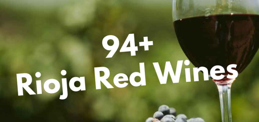 94+ Points Red Wines from Rioja Spain