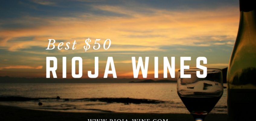 Best $50 Rioja Red Wine To Buy